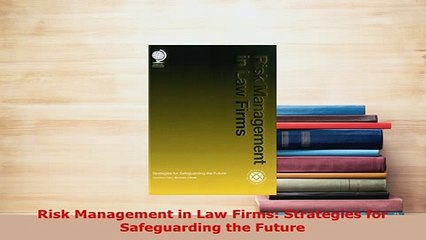 PDF  Risk Management in Law Firms Strategies for Safeguarding the Future PDF Full Ebook