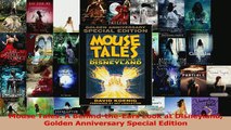 Read  Mouse Tales A BehindtheEars Look at Disneyland Golden Anniversary Special Edition Ebook Free