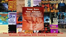 PDF  You Are Not Alone The Book Of Companionship For Women Struggling With Eating Disorders Download Full Ebook