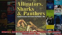 Read  Alligators Sharks  Panthers  Deadly Encounters with Floridas Top Predator  Man  Full EBook