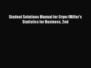 Download Student Solutions Manual for Cryer/Miller's Statistics for Business 2nd Ebook Online