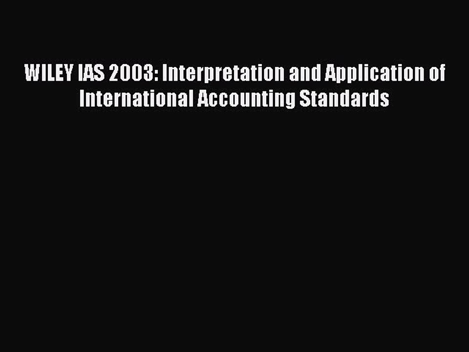 Read WILEY IAS 2003: Interpretation and Application of International Accounting Standards Ebook