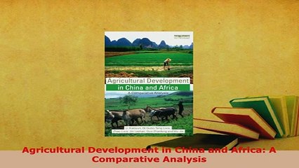 PDF  Agricultural Development in China and Africa A Comparative Analysis PDF Online