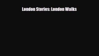 Download ‪London Stories: London Walks‬ PDF Free