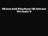 Download CMS Home Health Billing Manual: CMS Publication 100-4 Chapter 10  EBook