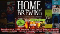 Download  Home Brewing 70 Top Secrets  Tricks To Beer Brewing Right The First Time A Guide To Full EBook Free