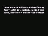 Read Citrus: Complete Guide to Selecting & Growing More Than 100 Varieties for California Arizona