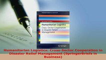 PDF  Humanitarian Logistics CrossSector Cooperation in Disaster Relief Management PDF Full Ebook