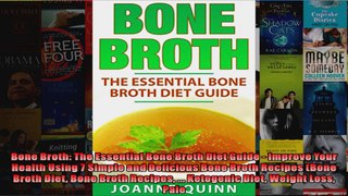 Read  Bone Broth The Essential Bone Broth Diet Guide  Improve Your Health Using 7 Simple and  Full EBook