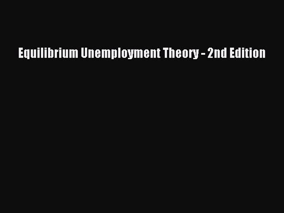 Download Equilibrium Unemployment Theory - 2nd Edition PDF Online