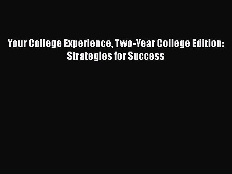 [PDF] Your College Experience Two-Year College Edition: Strategies for Success [Download] Full