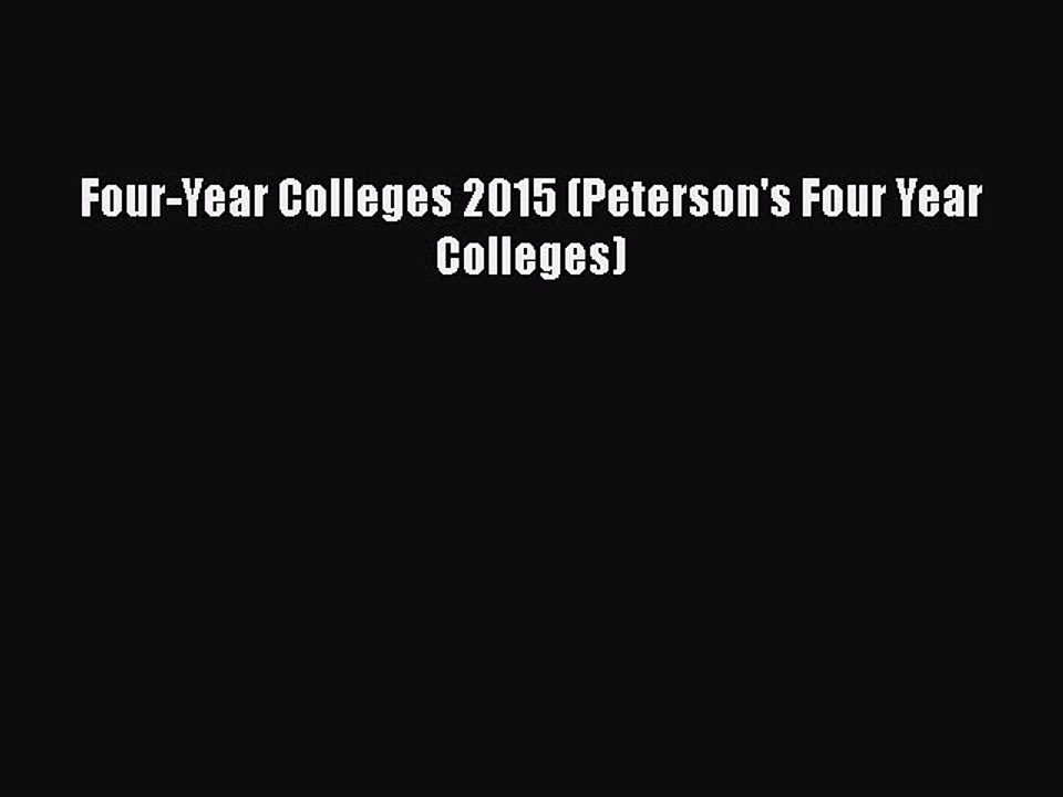 [PDF] Four-Year Colleges 2015 (Peterson's Four Year Colleges) [Download] Online
