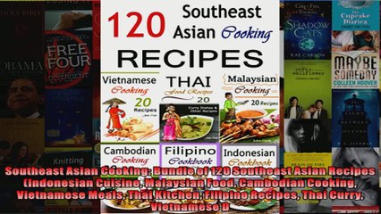 Download  Southeast Asian Cooking Bundle of 120 Southeast Asian Recipes Indonesian Cuisine Full EBook Free