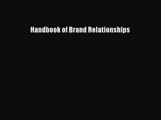Download Handbook of Brand Relationships PDF Online