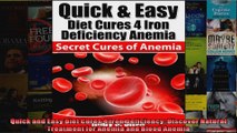 Read  Quick and Easy Diet Cures 4 Iron Deficiency Discover Natural Treatment for Anemia and  Full EBook