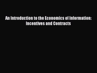 Download An Introduction to the Economics of Information: Incentives and Contracts Ebook Free