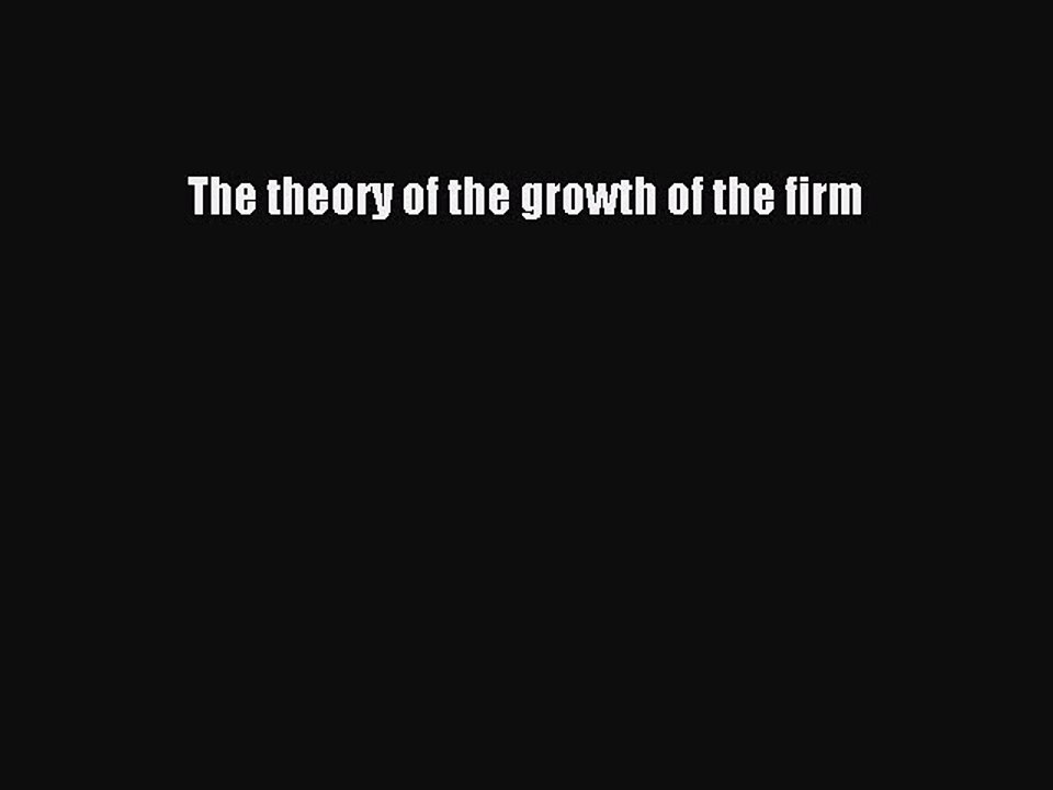 Download The theory of the growth of the firm Ebook Free
