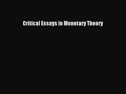 Read Critical Essays in Monetary Theory Ebook Free