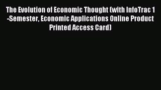 Read The Evolution of Economic Thought (with InfoTrac 1-Semester Economic Applications Online