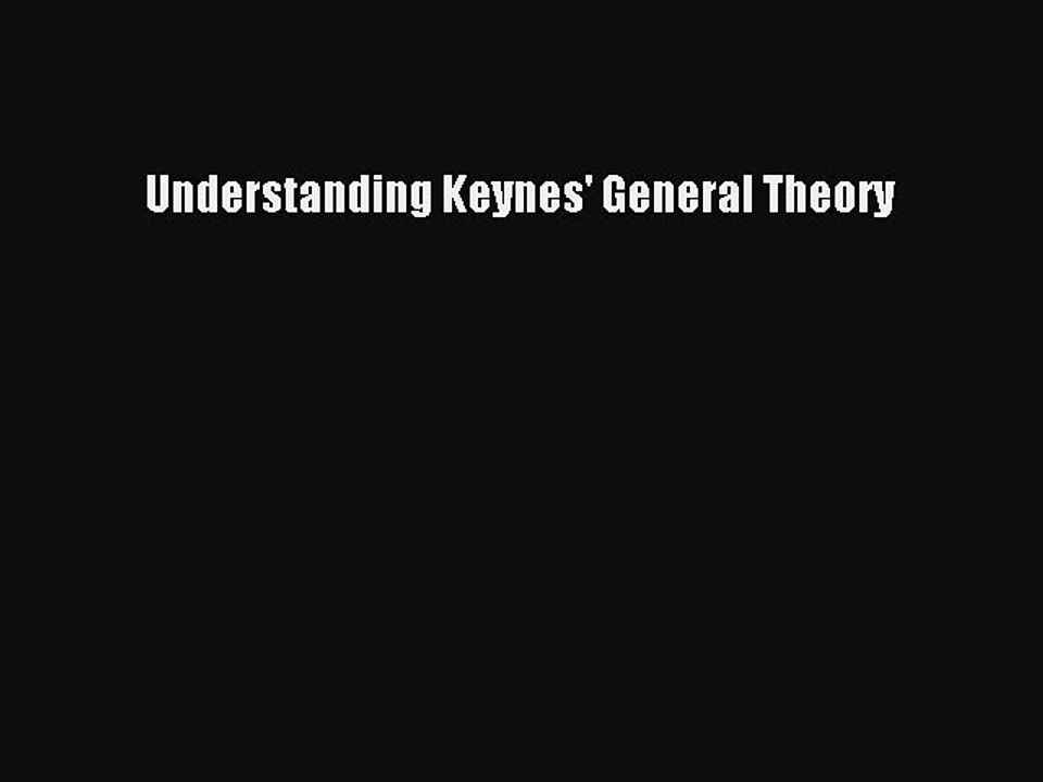 Read Understanding Keynes' General Theory Ebook Free