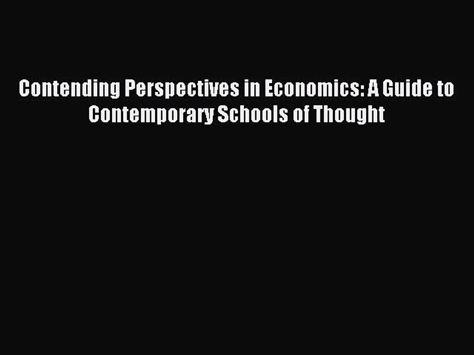 Download Contending Perspectives in Economics: A Guide to Contemporary Schools of Thought Ebook