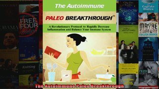 Read  The Autoimmune Paleo Breakthrough  Full EBook