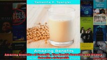 Read  Amazing Benefits of Soymilk  The Health Benefits and Beauty Benefits of Soymilk  Full EBook
