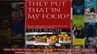Read  They Put That In My Food A Guide To Navigating Food Industry Claims Half Truths and  Full EBook