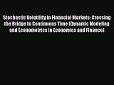 Read Stochastic Volatility in Financial Markets: Crossing the Bridge to Continuous Time (Dynamic