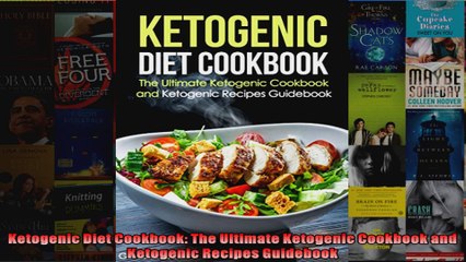 Read  Ketogenic Diet Cookbook The Ultimate Ketogenic Cookbook and Ketogenic Recipes Guidebook  Full EBook