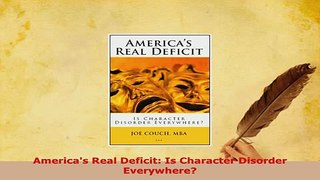 Download  Americas Real Deficit Is Character Disorder Everywhere Download Full Ebook