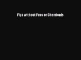 Read Figs without Fuss or Chemicals PDF Free