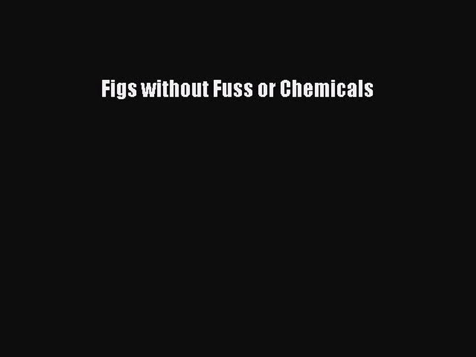 Read Figs without Fuss or Chemicals PDF Free