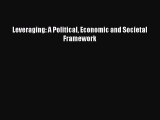 Read Leveraging: A Political Economic and Societal Framework Ebook Free