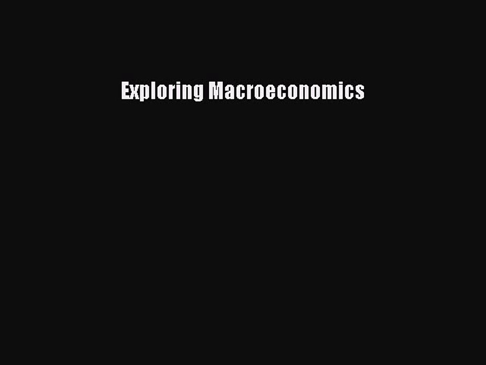 Read Exploring Macroeconomics Ebook Free