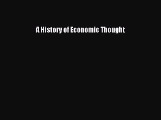 Read A History of Economic Thought Ebook Free