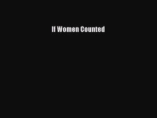 Read If Women Counted PDF Online