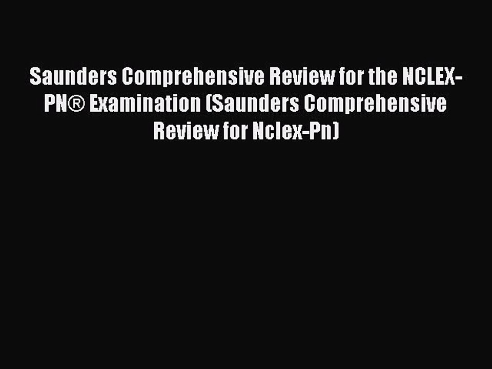Read Saunders Comprehensive Review for the NCLEX-PN® Examination (Saunders Comprehensive Review