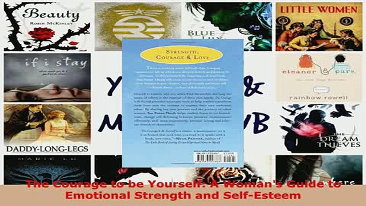 PDF  The Courage to be Yourself A Womans Guide to Emotional Strength and SelfEsteem Read Full Ebook
