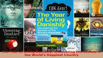 PDF  The Year of Living Danishly Uncovering the Secrets of the Worlds Happiest Country Download Full Ebook