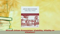 PDF  African Urban Economies Viability Vitality or Vitiation PDF Full Ebook