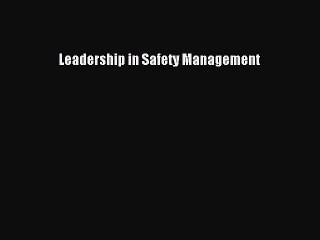Read Leadership in Safety Management Ebook Free