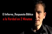 El Infierno_Respuesta Bíblica  a la Verdad en 2 Minutos