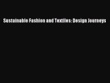 Read Sustainable Fashion and Textiles: Design Journeys Ebook Free