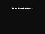 Read The Gardens of the Vatican Ebook Free