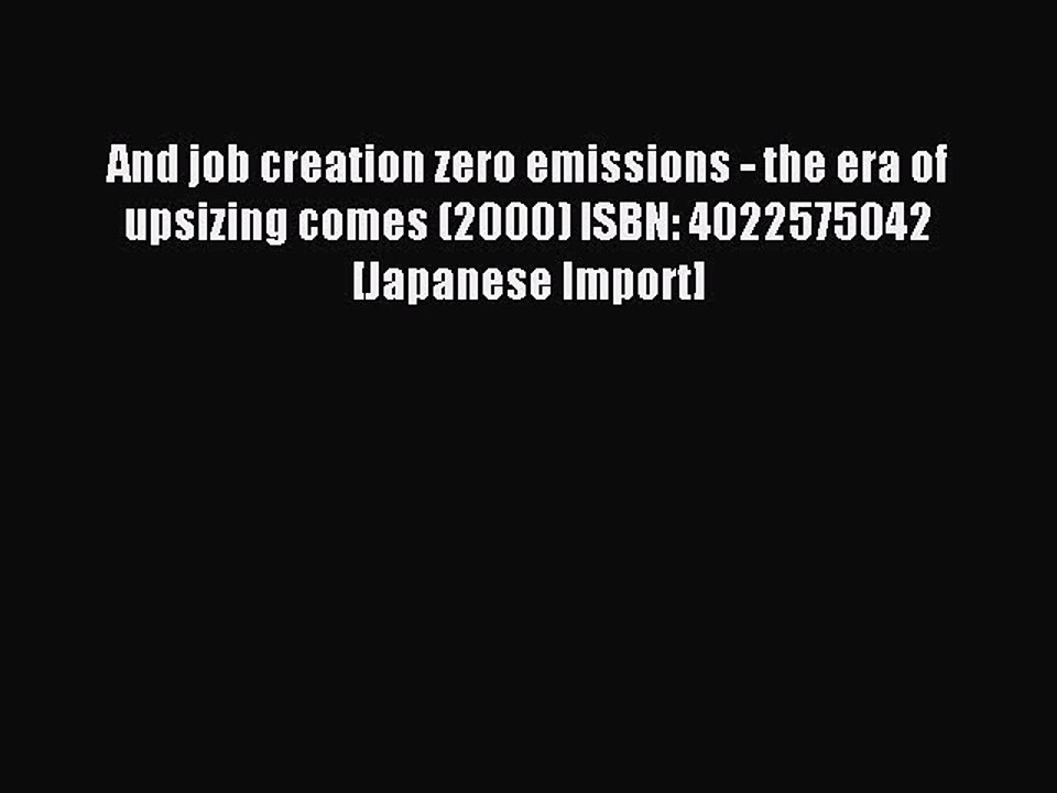Read And job creation zero emissions - the era of upsizing comes (2000) ISBN: 4022575042 [Japanese