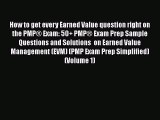 Read How to get every Earned Value question right on the PMP® Exam: 50  PMP® Exam Prep Sample