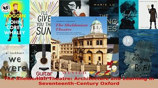 Download  The Sheldonian Theatre Architecture and Learning in SeventeenthCentury Oxford Free Books