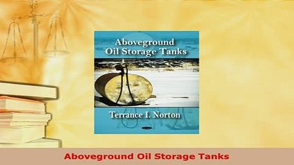 Download  Aboveground Oil Storage Tanks Read Online