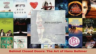 PDF  Behind Closed Doors The Art of Hans Bellmer  Read Online